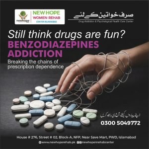Benzodiazepines Addiction – Benzodiazepines Addiction Treatment in Islamabad, Pakistan